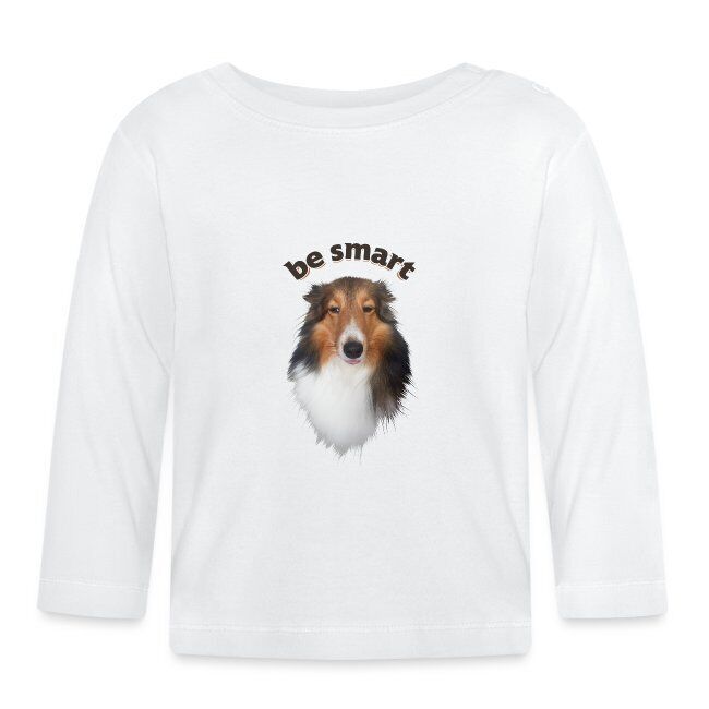 "Be Smart" Kinder / Baby Bio  Langarmshirt  mit liebevollem Hundedesign